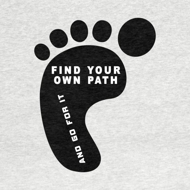 Find Your Own Path And Go For It by Obehiclothes